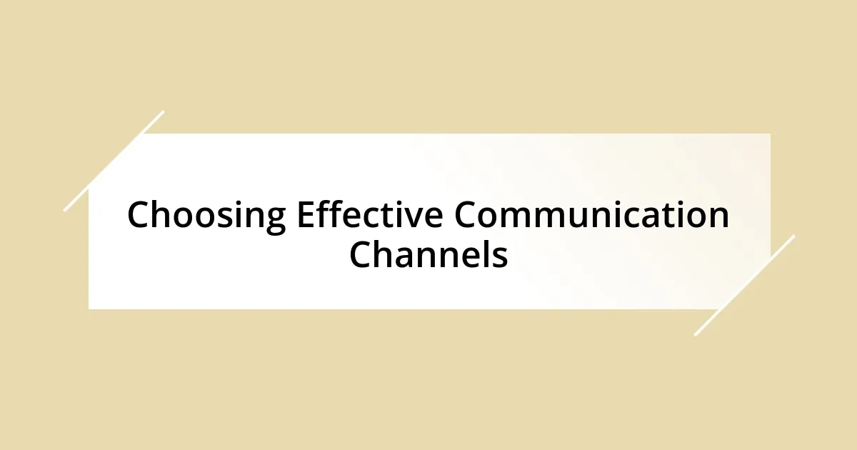 Choosing Effective Communication Channels