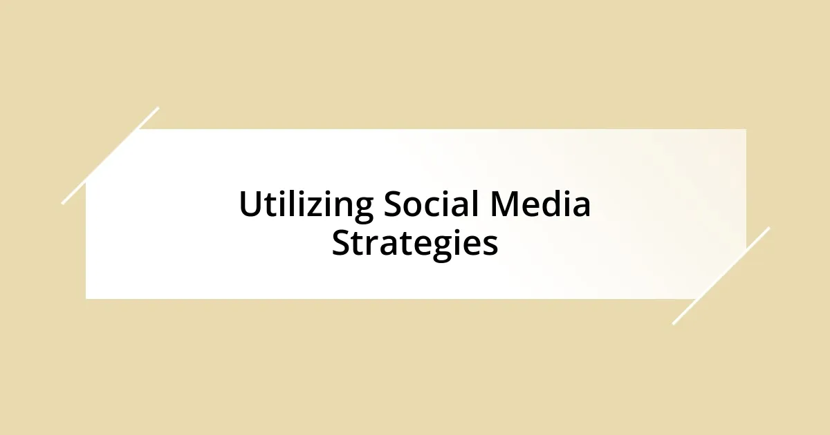 Utilizing Social Media Strategies