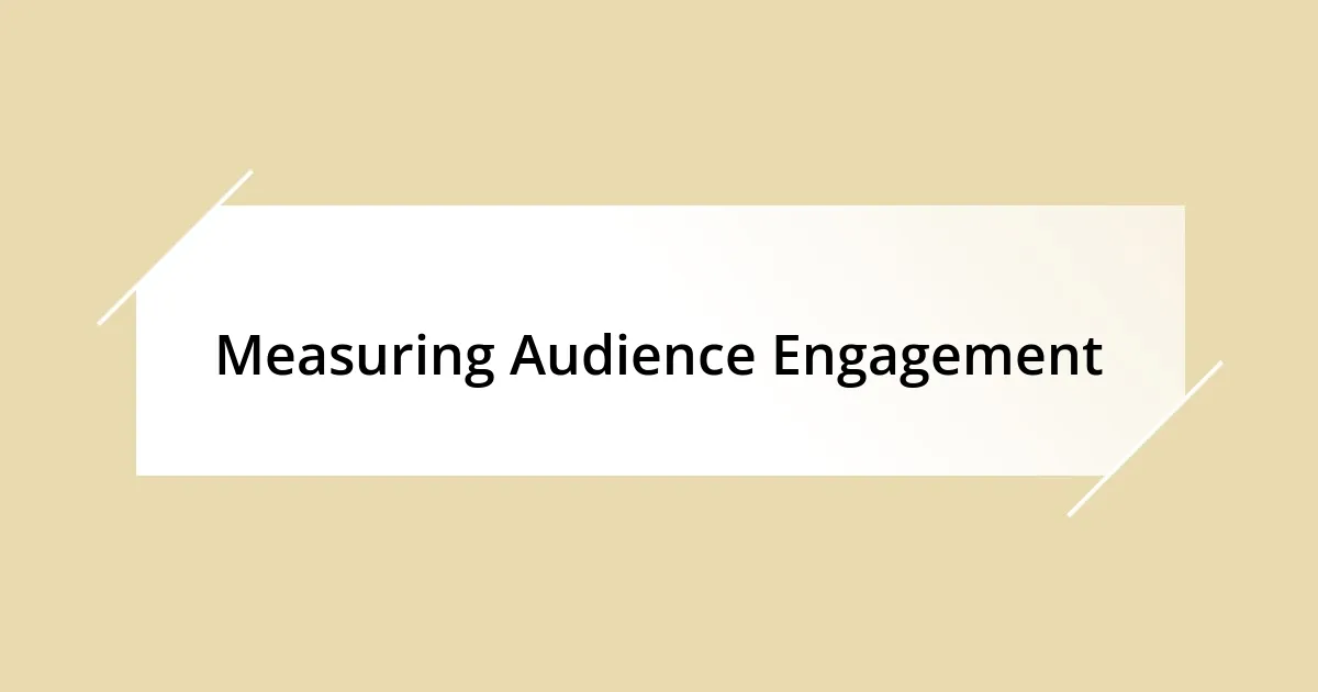 Measuring Audience Engagement