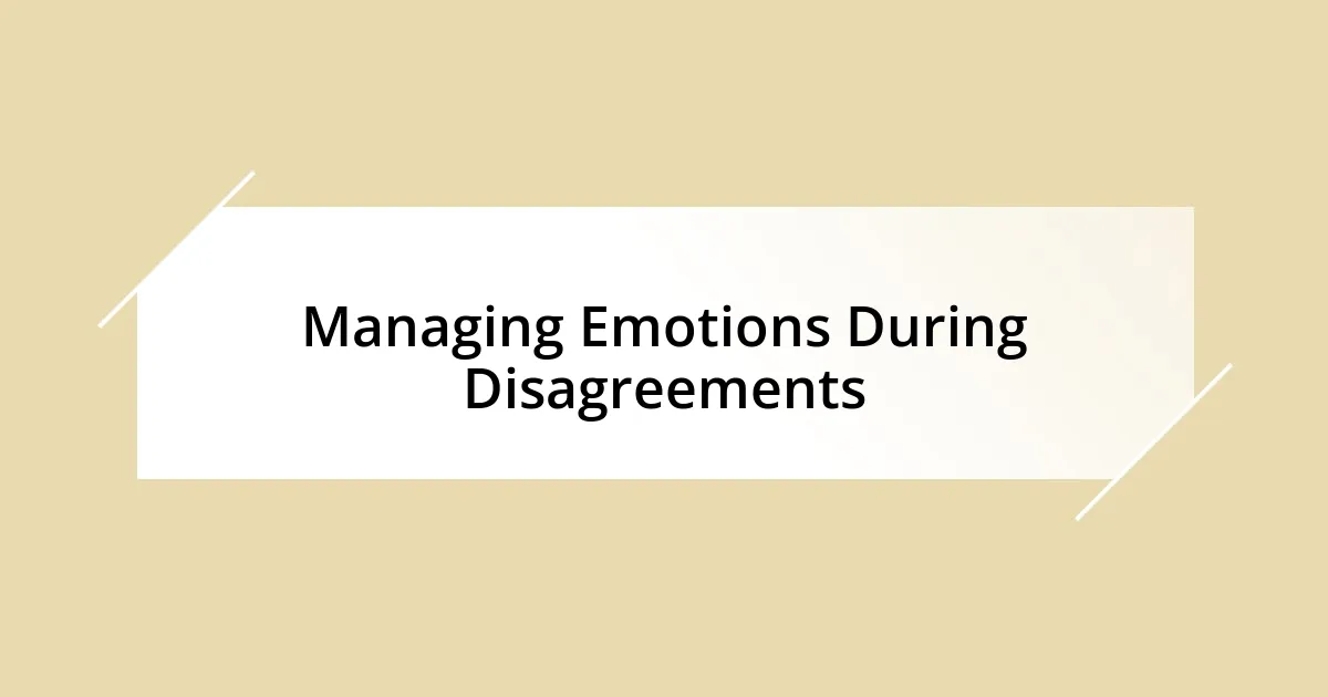 Managing Emotions During Disagreements