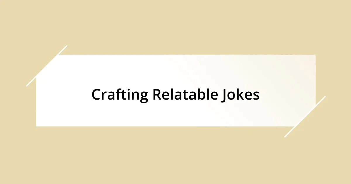 Crafting Relatable Jokes