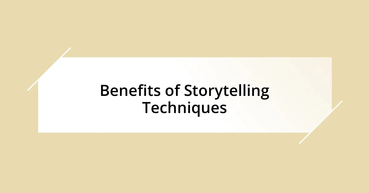 Benefits of Storytelling Techniques