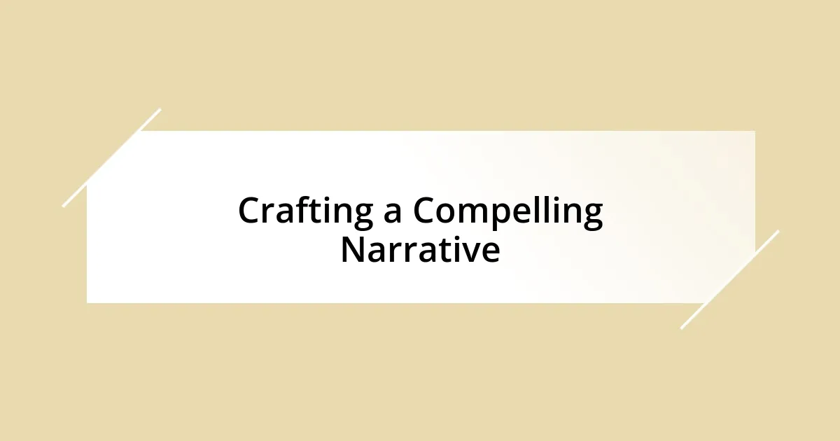 Crafting a Compelling Narrative