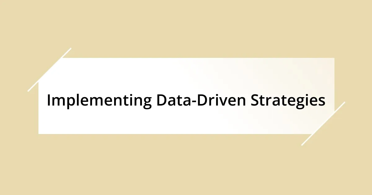 Implementing Data-Driven Strategies