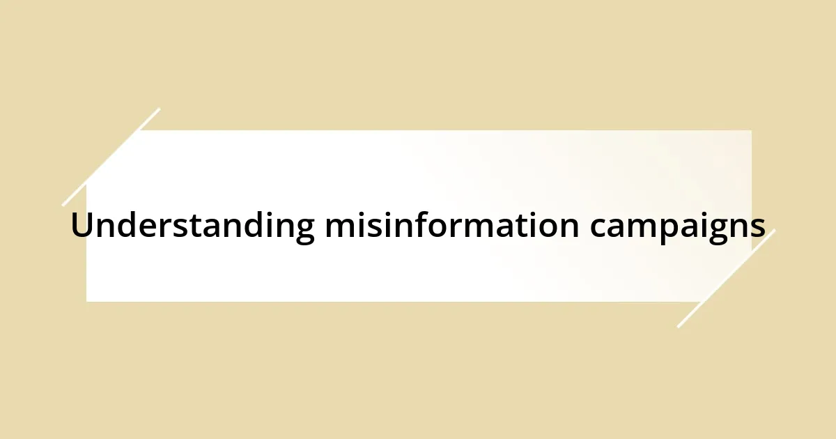 Understanding misinformation campaigns