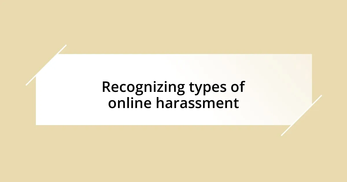 Recognizing types of online harassment