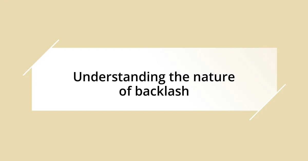 Understanding the nature of backlash