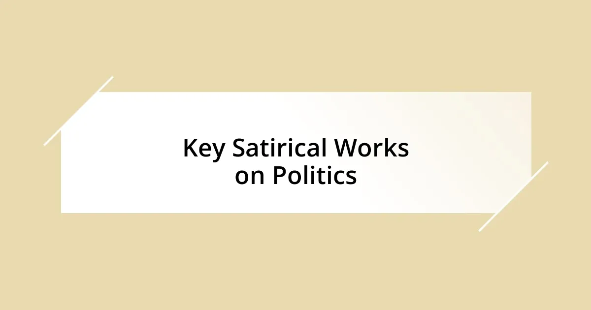 Key Satirical Works on Politics