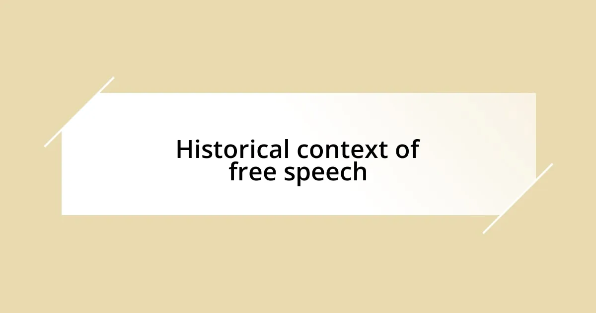 Historical context of free speech