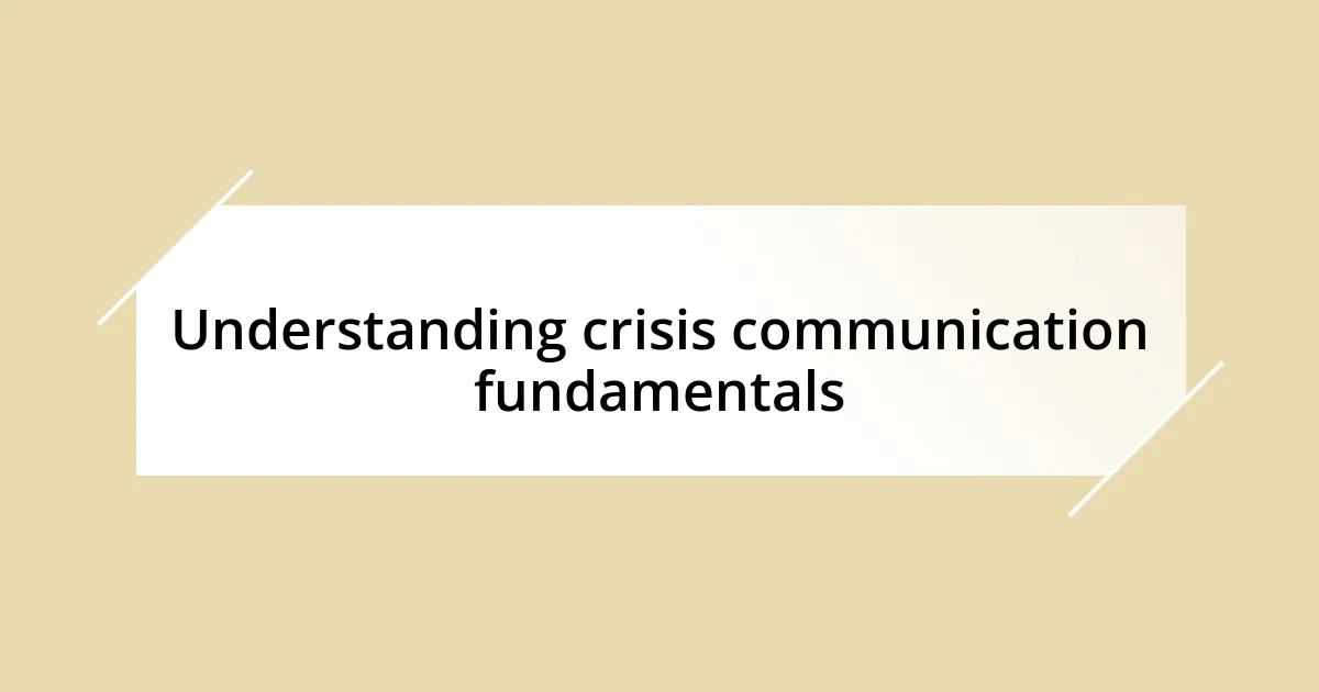 Understanding crisis communication fundamentals