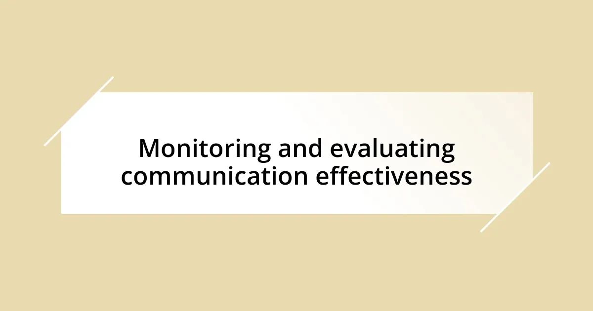 Monitoring and evaluating communication effectiveness