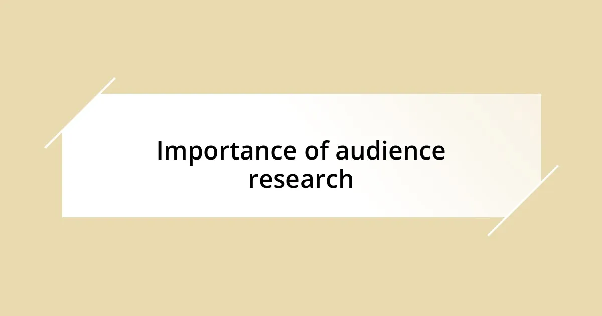 Importance of audience research