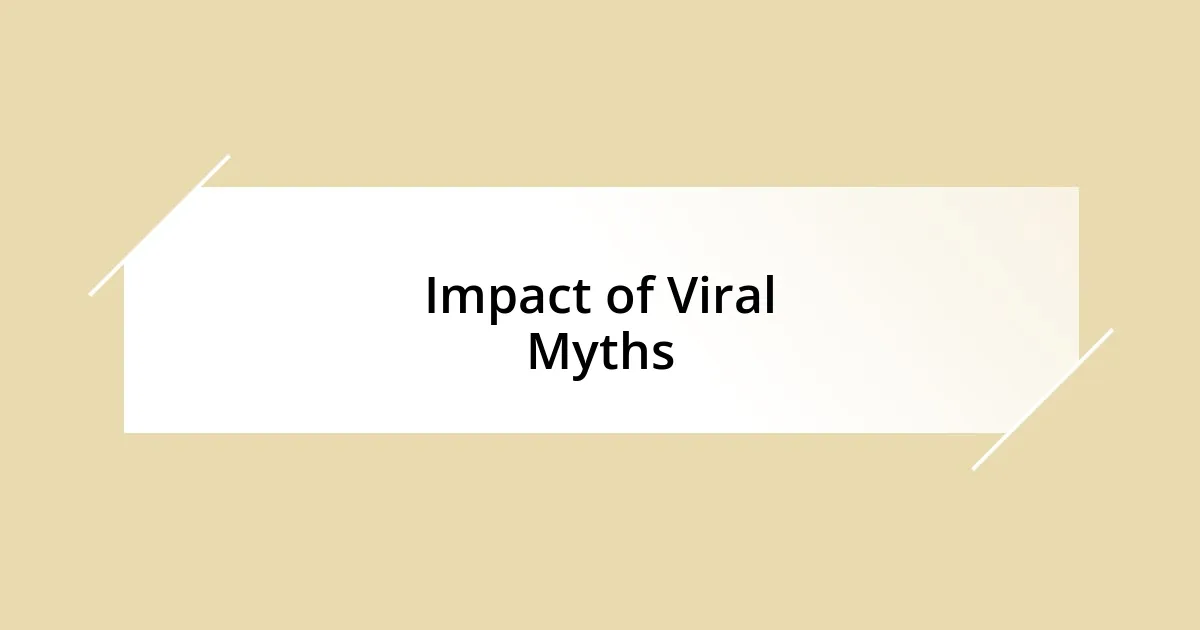 Impact of Viral Myths