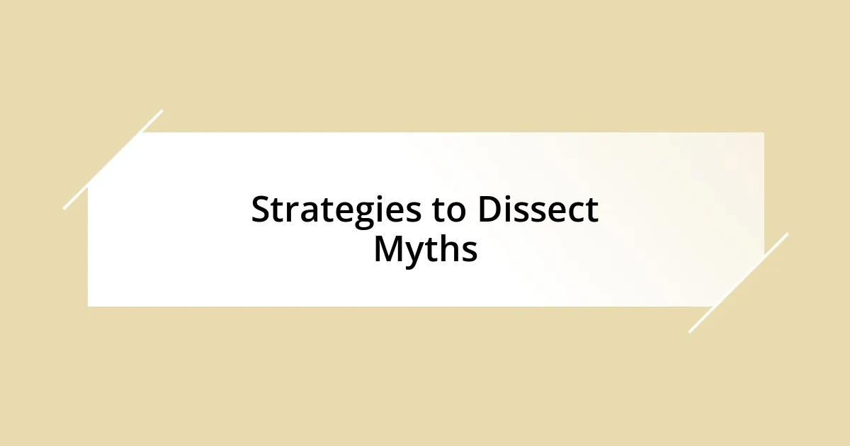 Strategies to Dissect Myths