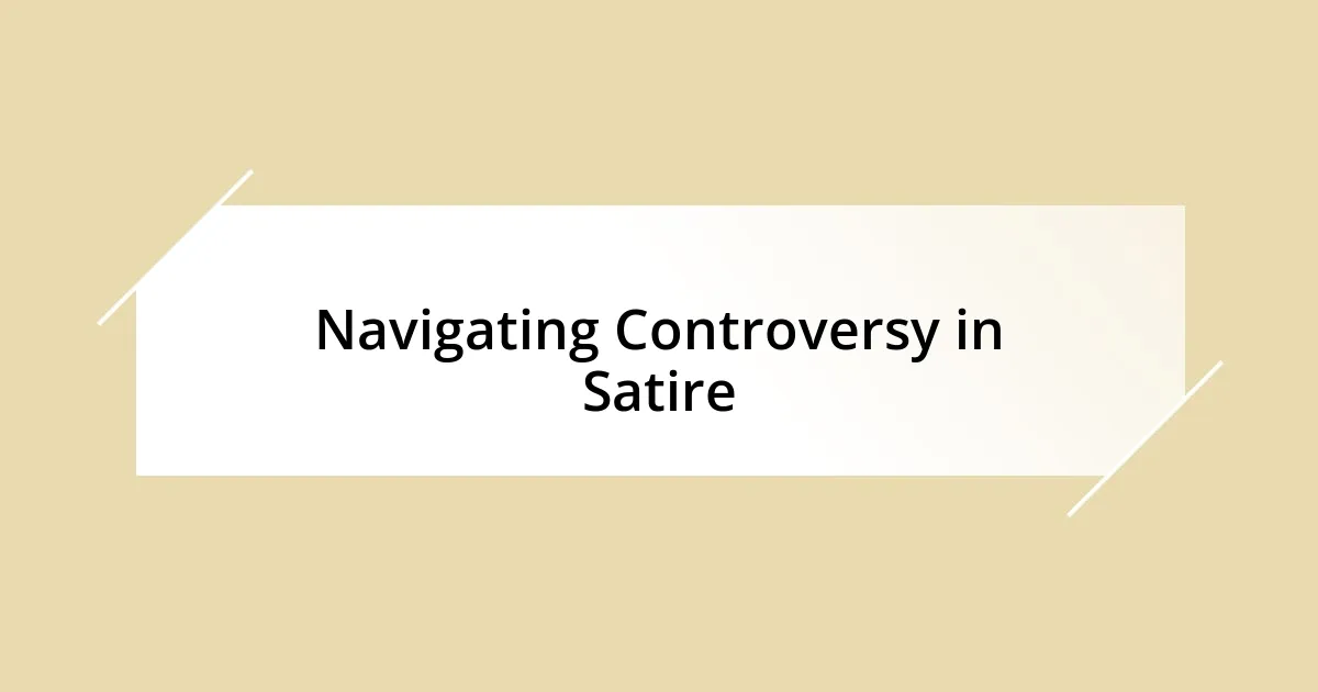 Navigating Controversy in Satire