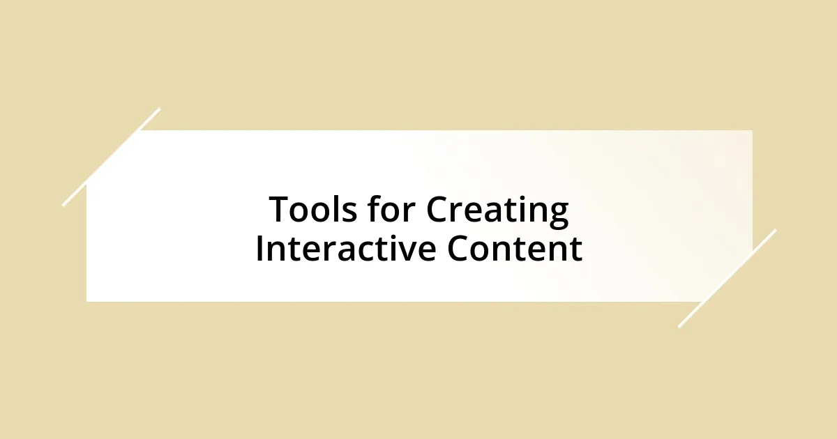 Tools for Creating Interactive Content