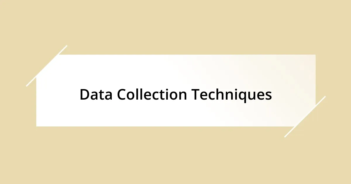 Data Collection Techniques