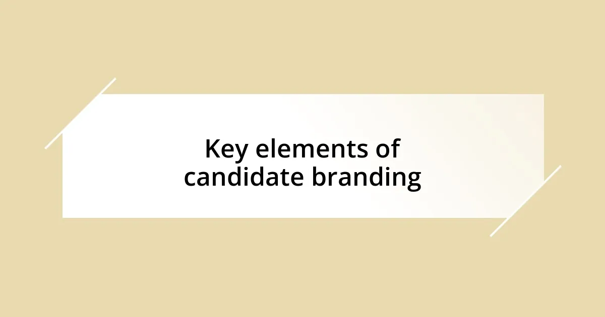 Key elements of candidate branding