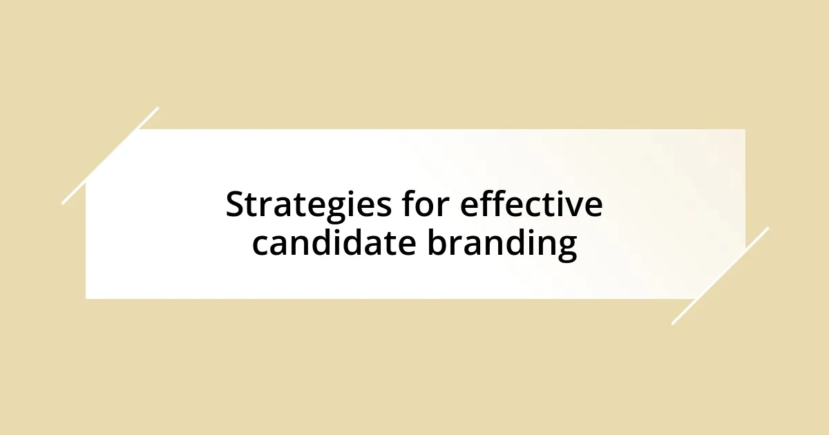 Strategies for effective candidate branding