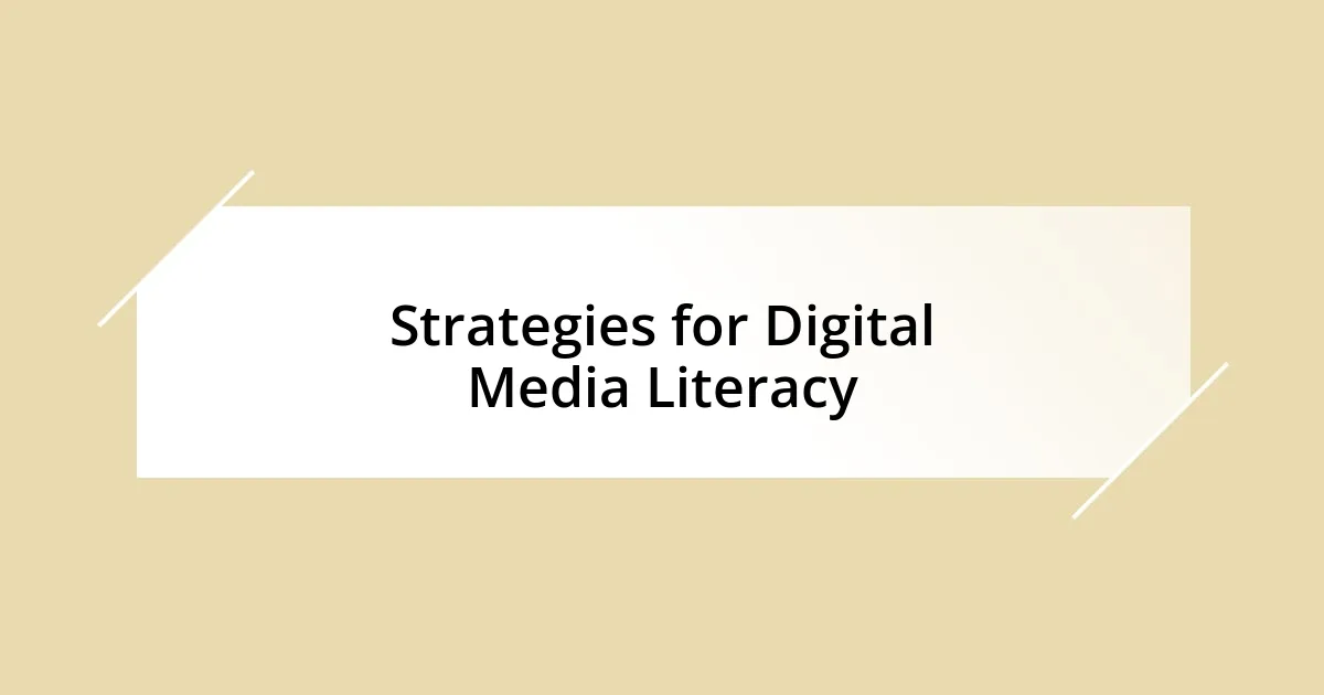 Strategies for Digital Media Literacy