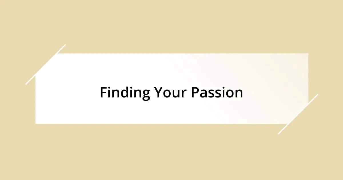 Finding Your Passion