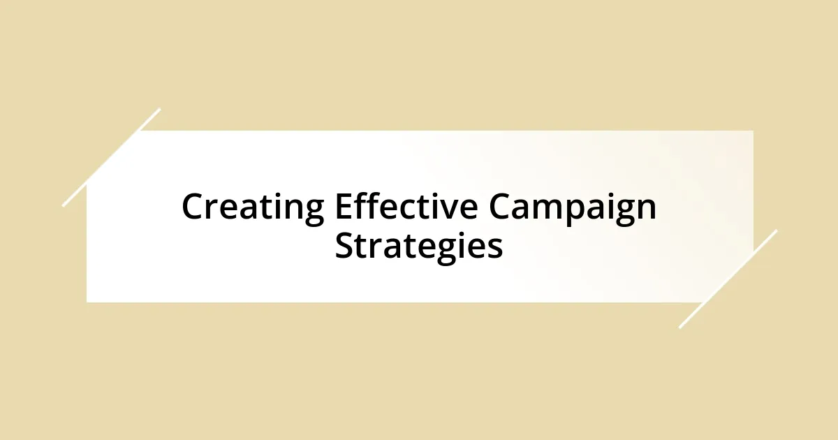 Creating Effective Campaign Strategies