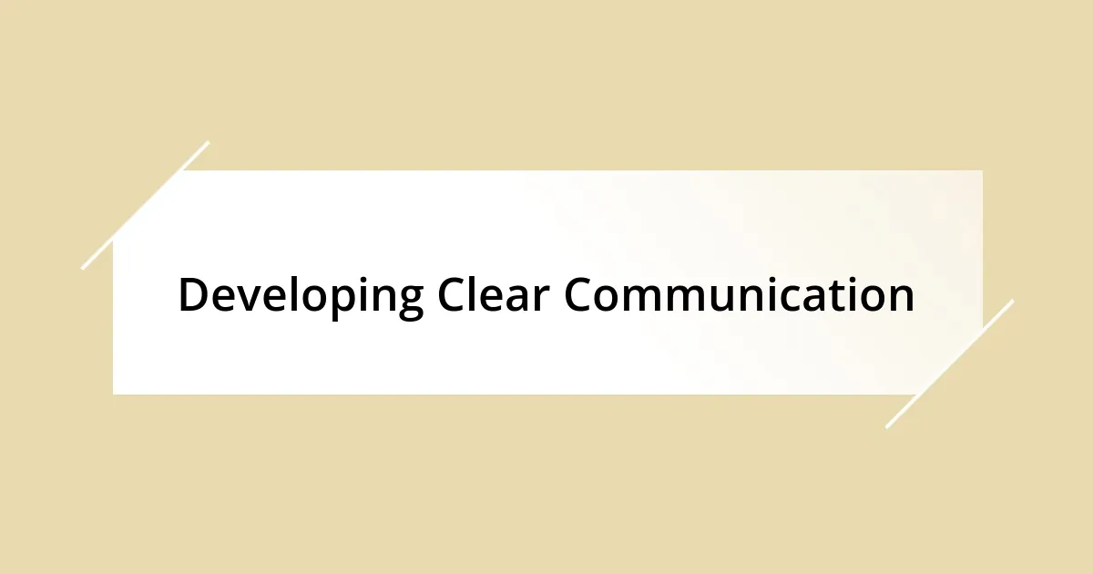 Developing Clear Communication