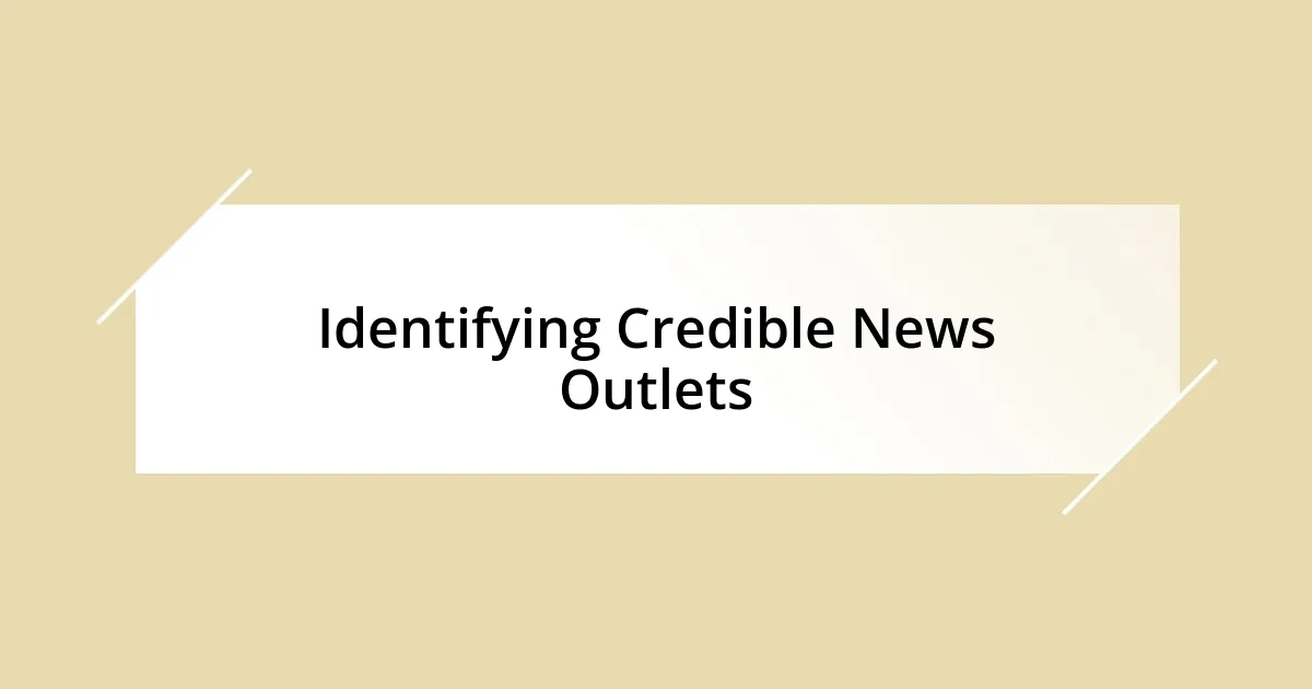 Identifying Credible News Outlets