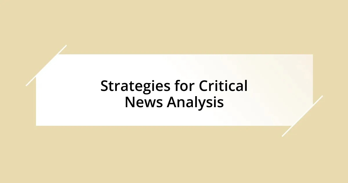 Strategies for Critical News Analysis