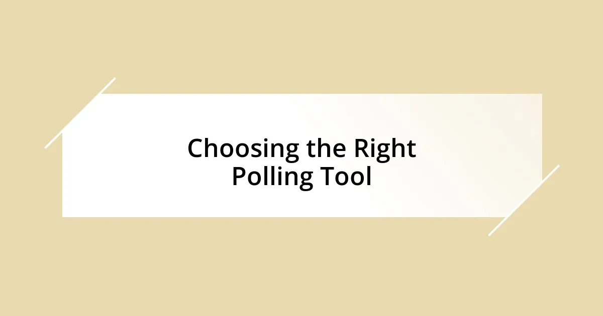 Choosing the Right Polling Tool