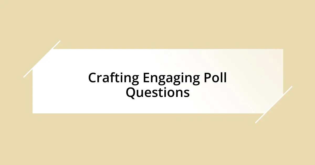 Crafting Engaging Poll Questions