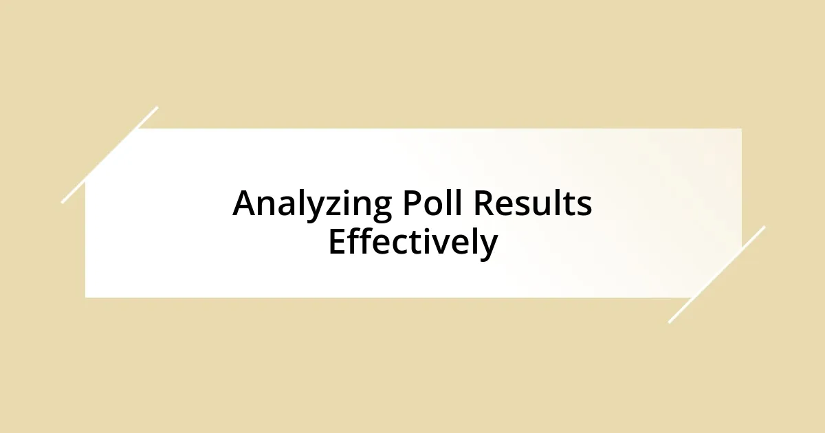 Analyzing Poll Results Effectively