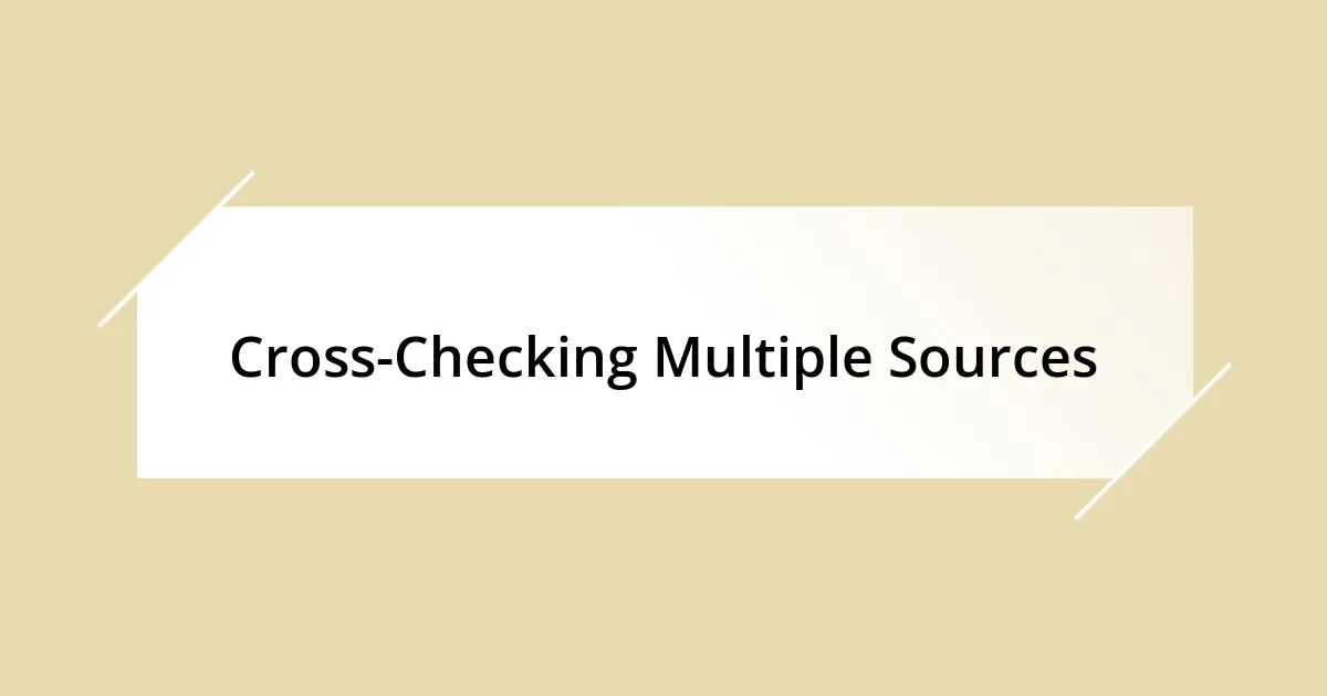 Cross-Checking Multiple Sources