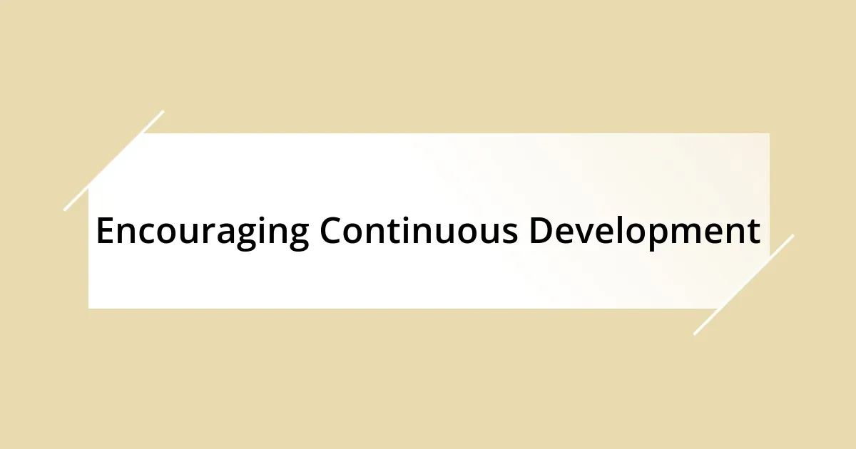 Encouraging Continuous Development