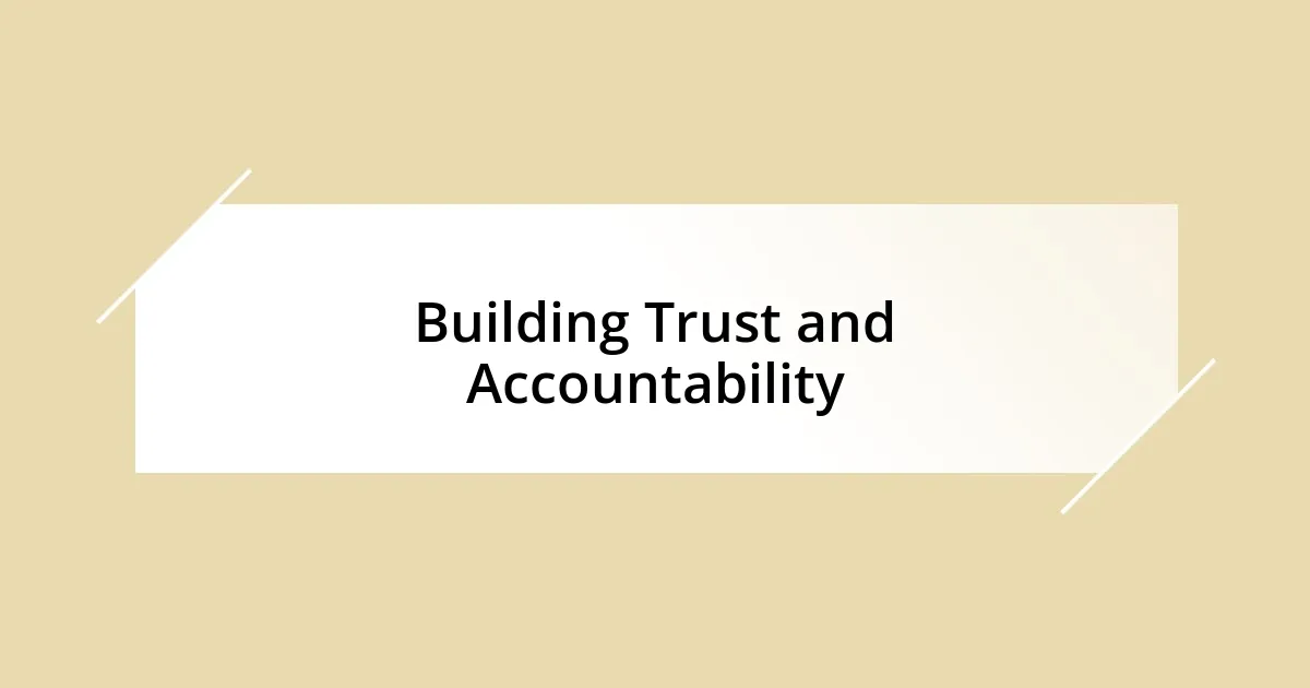 Building Trust and Accountability