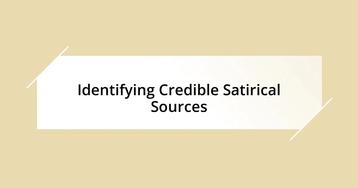 Identifying Credible Satirical Sources