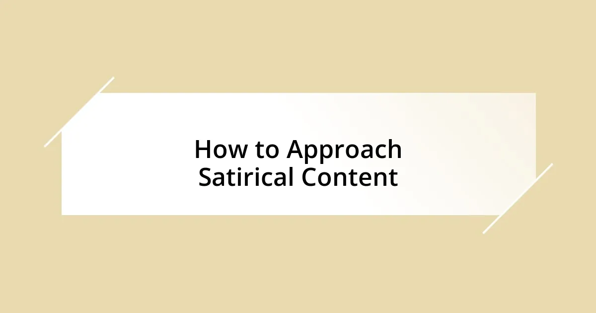 How to Approach Satirical Content