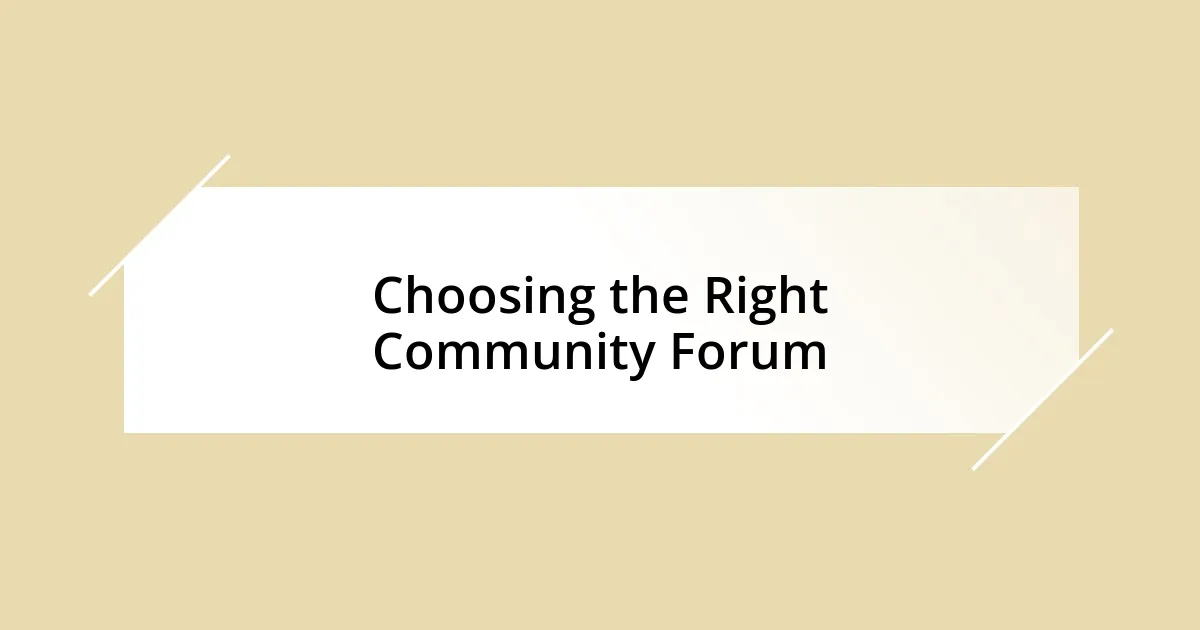 Choosing the Right Community Forum