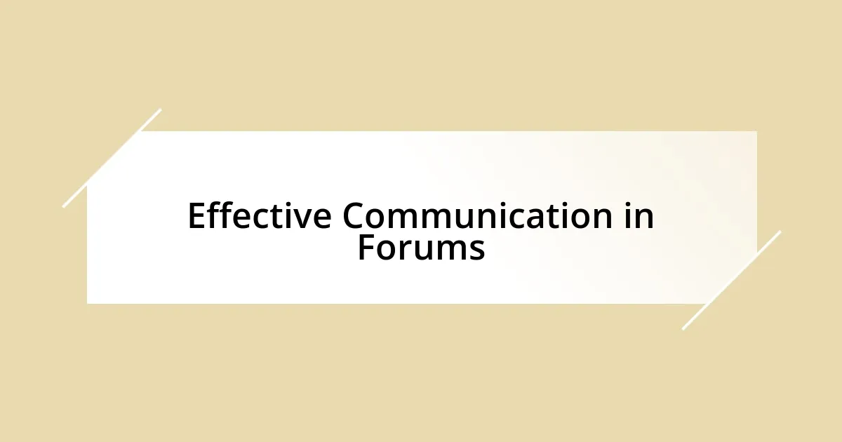 Effective Communication in Forums