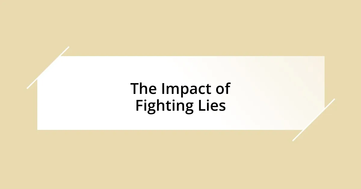 The Impact of Fighting Lies