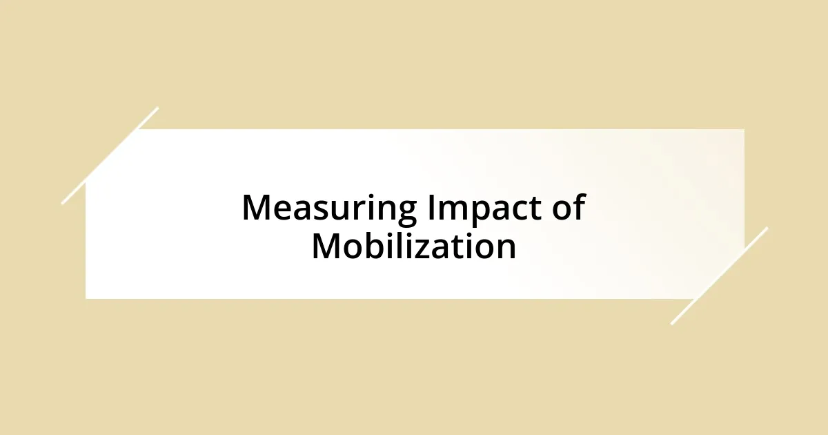 Measuring Impact of Mobilization