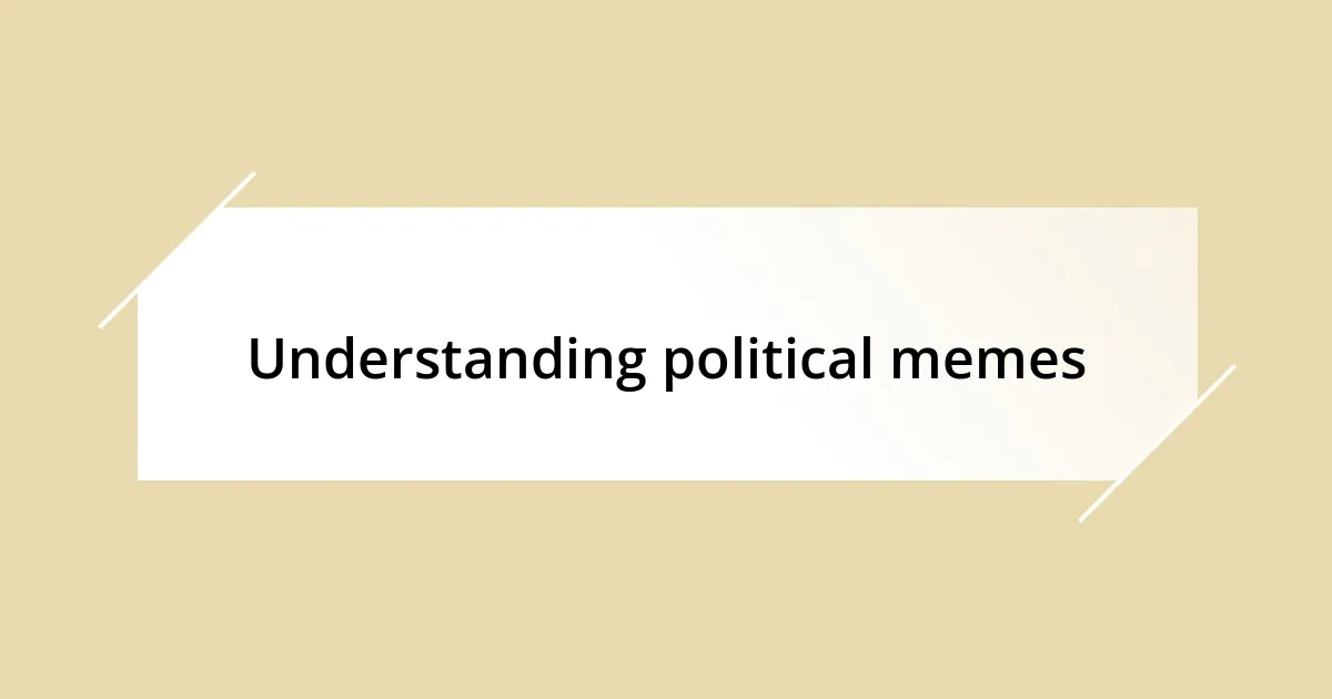 Understanding political memes