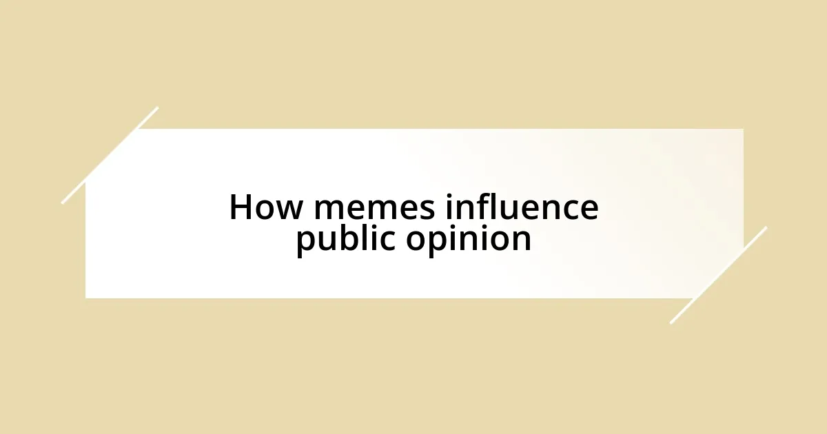 How memes influence public opinion