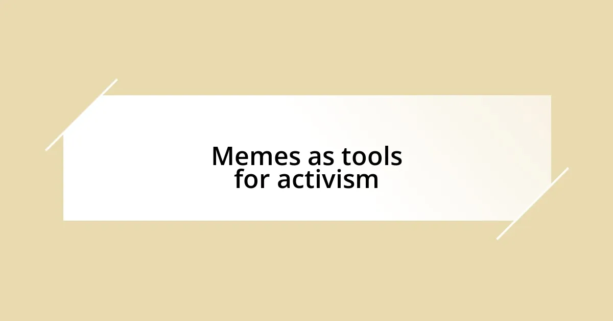 Memes as tools for activism