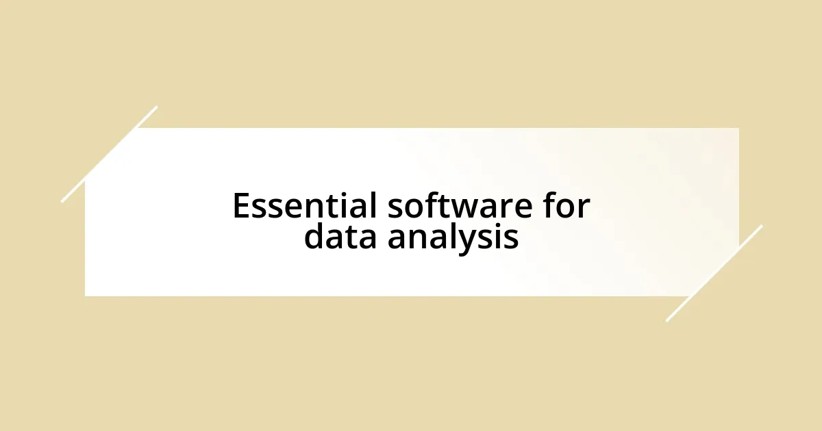 Essential software for data analysis