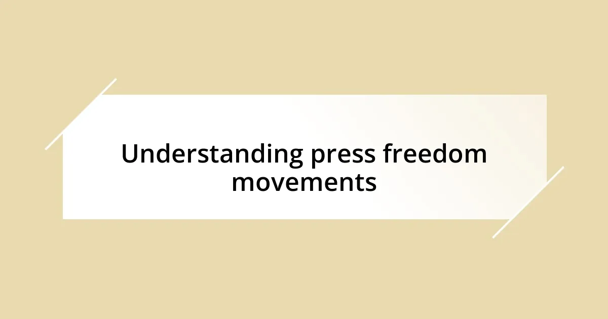 Understanding press freedom movements