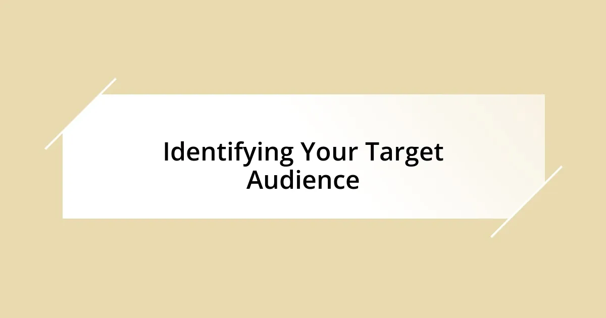 Identifying Your Target Audience