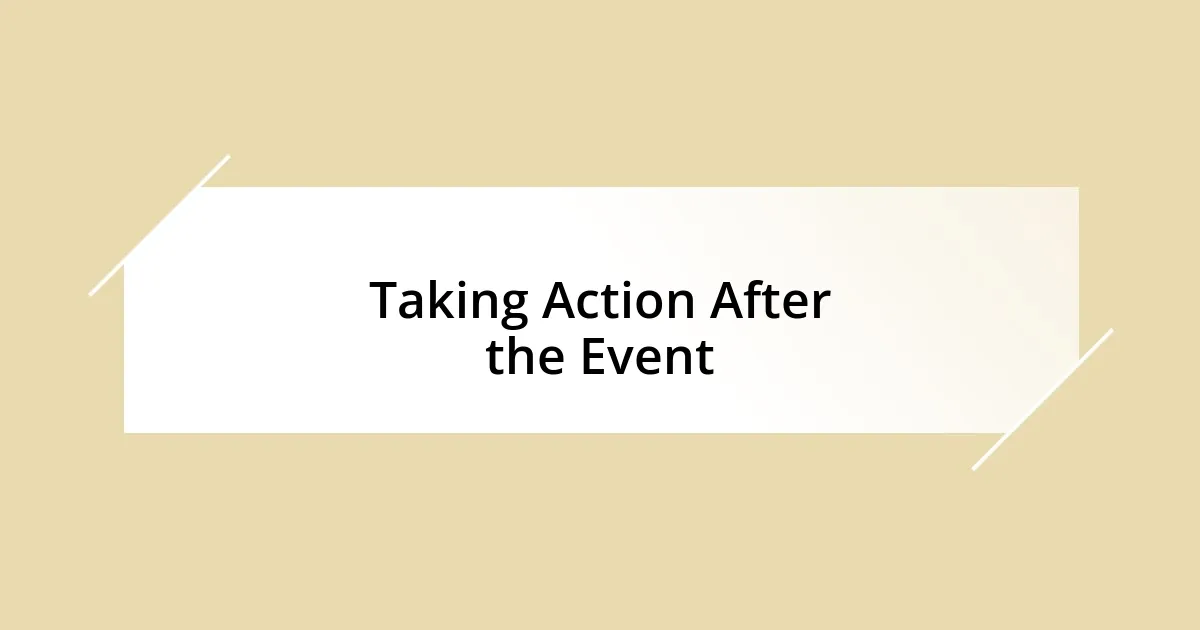 Taking Action After the Event