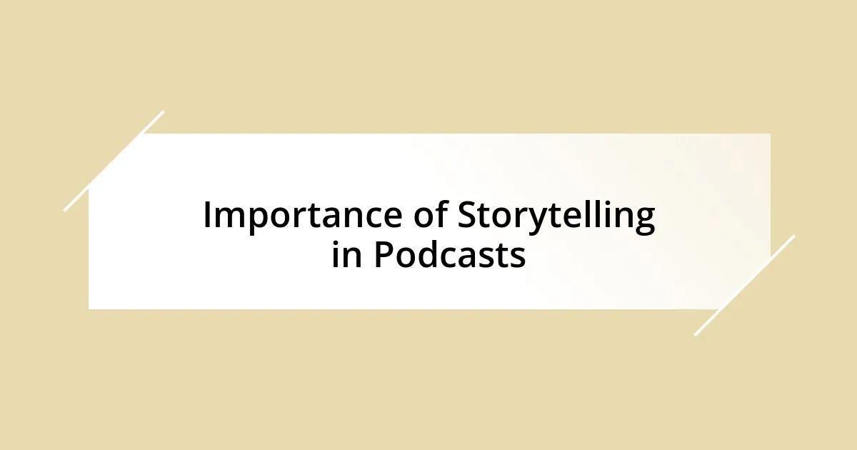 Importance of Storytelling in Podcasts