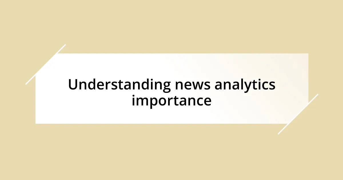 Understanding news analytics importance